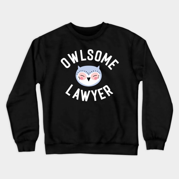 Owlsome Lawyer Pun - Funny Gift Idea Crewneck Sweatshirt by BetterManufaktur